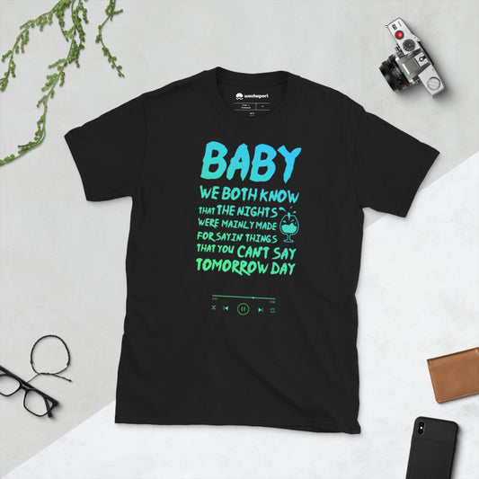 Baby we both know T-shirt